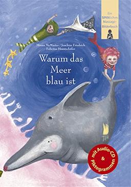 Warum das Meer blau ist: Ein SINNliches Massagebilderbuch