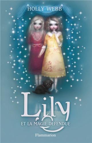 Lily. Vol. 1. Lily et la magie défendue