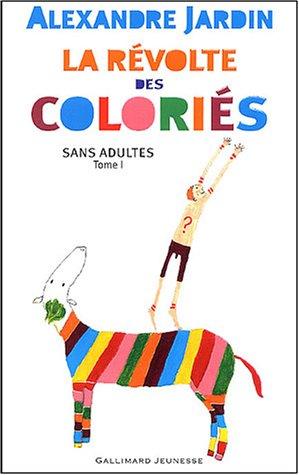 Les Coloriés : sans adultes. Vol. 1. La révolte des Coloriés