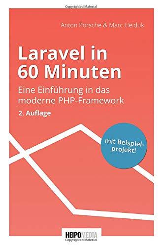 Laravel in 60 Minuten: Eine Einführung in das moderne PHP-Framework (2. Auflage)