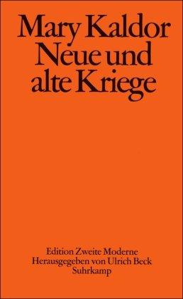 Neue und alte Kriege: Organisierte Gewalt im Zeitalter der Globalisierung