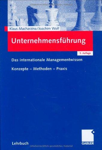 Unternehmensführung: Das internationale Managementwissen  - Konzepte - Methoden - Praxis