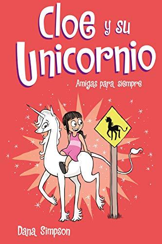 Amigas para siempre (Cloe y su Unicornio 5) (Escritura desatada, Band 5)