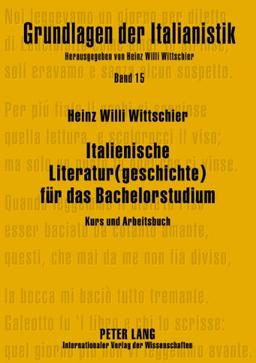 Italienische Literatur(geschichte) für das Bachelorstudium: Kurs und Arbeitsbuch