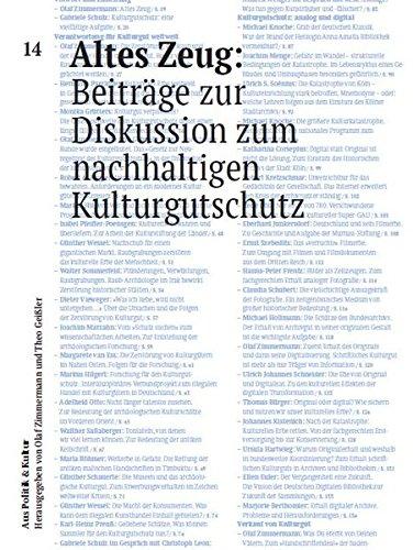 Altes Zeug: Beiträge zur Diskussion zum nachhaltigen Kulturgutschutz: Aus Politik & Kultur 14