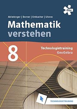 Malle Mathematik verstehen 8. GeoGebra, Technologietraining