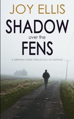 SHADOW OVER THE FENS a gripping crime thriller full of suspense