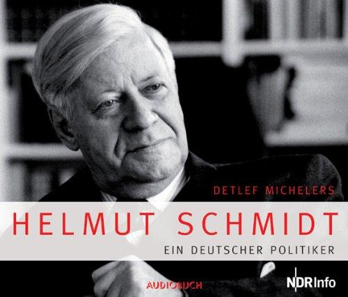 Helmut Schmidt: Ein deutscher Politiker. 1 CD