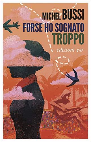 Michel Bussi - Forse Ho Sognato Troppo (1 BOOKS)