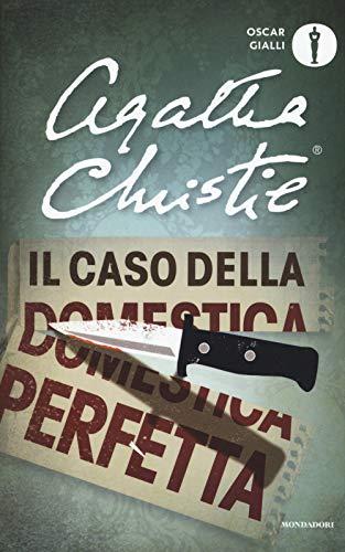 Il caso della domestica perfetta e altre storie (Oscar gialli)