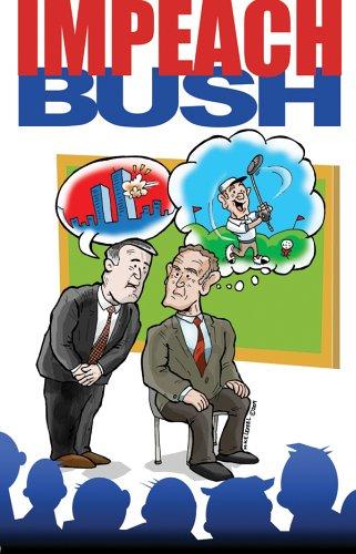 Impeach Bush!: A Graphic Novel Illustrating the Shocking Truth Behind George W. Bush (Blatant Biography Series, 1)