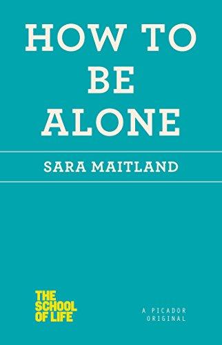 How to Be Alone (School of Life)