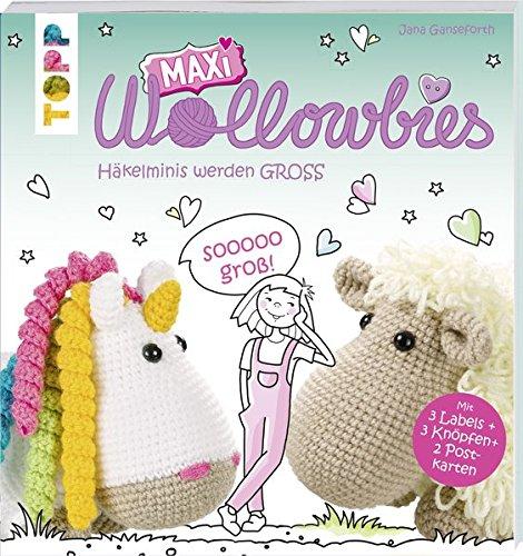 MAXI Wollowbies: Häkelminis werden GROSS. Mit 3 Labels, 3 Knöpfen, 2 Postkarten und Online-Videos