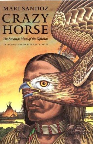 Crazy Horse, the Strange Man of the Oglalas: A Biography: ThesStrange Man of the Oglalas (50th Anniversary Edition)