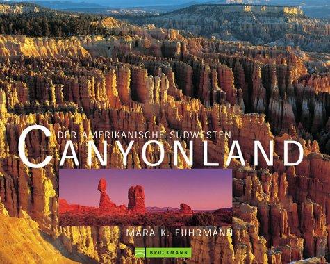 Canyonland: Der amerikanische Südwesten