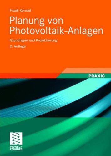 Planung von Photovoltaik-Anlagen: Grundlagen und Projektierung