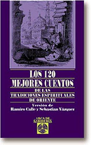 Los 120 mejores cuentos de las tradiciones espirituales de Oriente (Arca de Sabiduría)