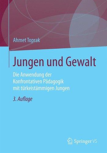 Jungen und Gewalt: Die Anwendung der Konfrontativen Pädagogik mit türkeistämmigen Jungen