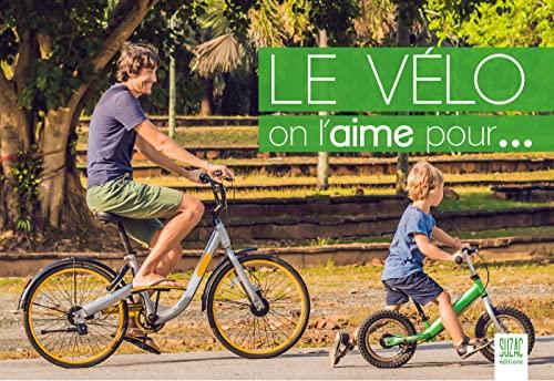 Le vélo, on l'aime pour...