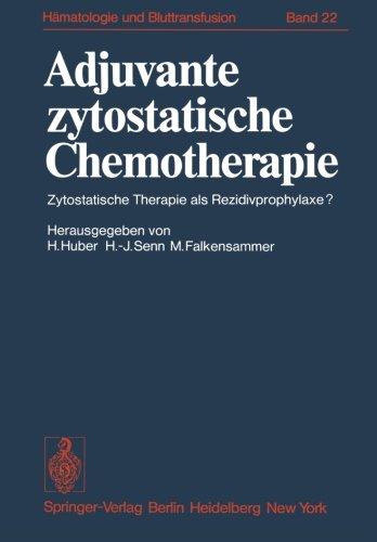 Adjuvante zytostatische Chemotherapie: Zytostatische Therapie als Rezidivprophylaxe? (Haematology and Blood Transfusion   Hämatologie und Bluttransfusion)