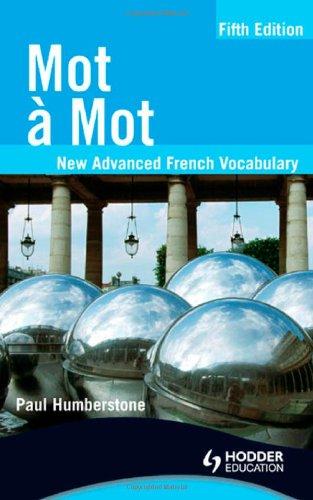 Mot a Mot: New Advanced French Vocabulary