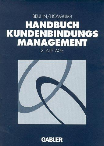 Handbuch Kundenbindungsmanagement: Grundlagen  -  Konzepte  -  Erfahrungen