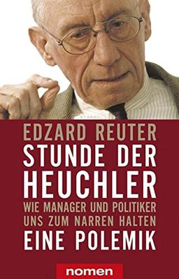 Stunde der Heuchler: Wie Manager und Politiker uns zum Narren halten