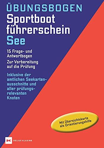 Übungsbogen Sportbootführerschein See: 15 Frage- und Antwortbogen. Zur Vorbereitung auf die Prüfung