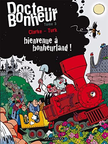 Docteur Bonheur. Vol. 3. Bienvenue à bonheurland !