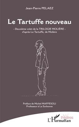 La trilogie Molière. Vol. 2. Le Tartuffe nouveau