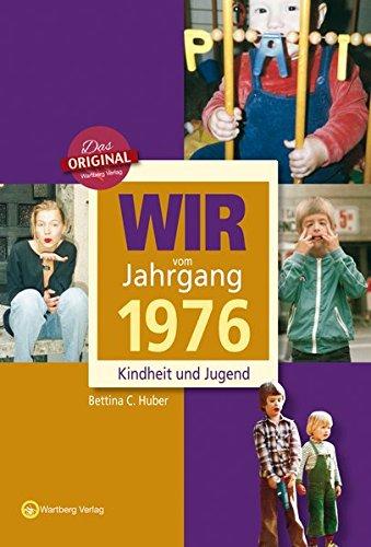 Wir vom Jahrgang 1976 - Kindheit und Jugend (Jahrgangsbände)