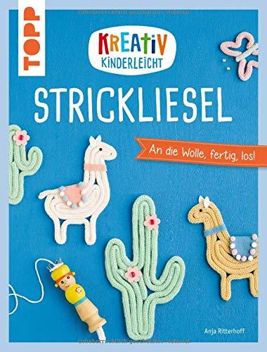 Kreativ kinderleicht Strickliesel: An die Wolle, fertig, los!