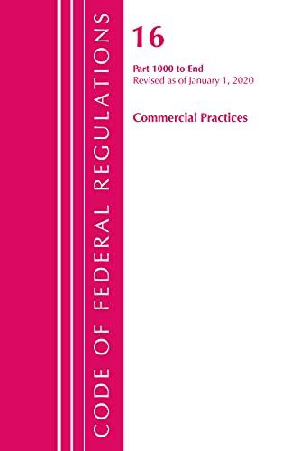 Code of Federal Regulations, Title 16 Commercial Practices 1000-End, Revised as of January 1, 2020