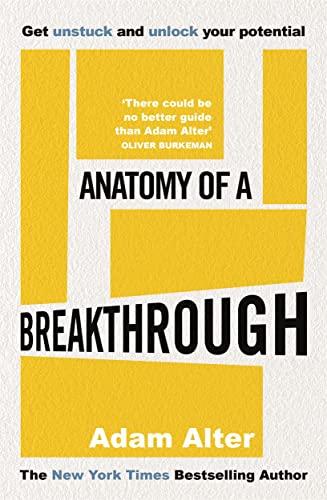 Anatomy of a Breakthrough: How to get unstuck and unlock your potential