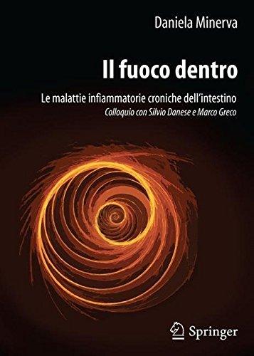 Il fuoco dentro: Le malattie infiammatorie croniche dell'intestino Colloquio con Silvio Danese e Marco Greco