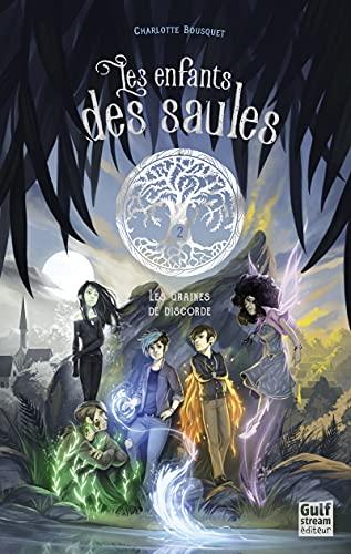 Les enfants des saules. Vol. 2. Les graines de discorde