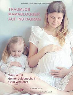 Traumjob Mamablogger auf Instagram - Wie du mit deiner Leidenschaft Geld verdienst