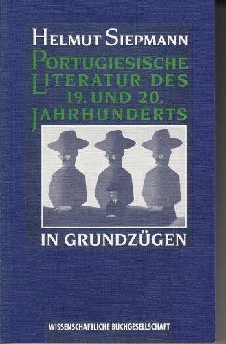 Portugiesische Literatur des 19. und 20. Jahrhunderts in Grundzügen