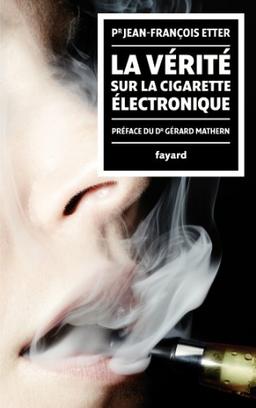 La vérité sur la cigarette électronique