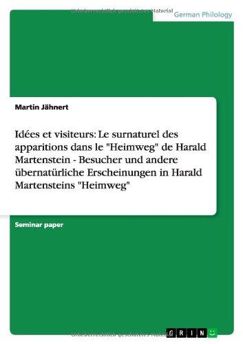 Idées et visiteurs: Le surnaturel des apparitions dans le "Heimweg" de Harald Martenstein - Besucher und andere übernatürliche Erscheinungen in Harald Martensteins "Heimweg"