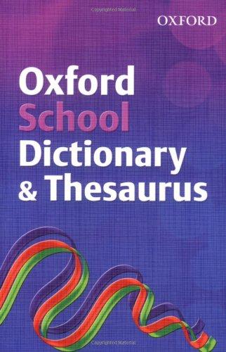 Oxford School Dictionary and Thesaurus (Dictionary/Thesaurus)