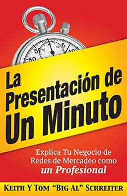 La Presentación de Un Minuto: Explica Tu Negocio de Redes de Mercadeo Como un Profesional