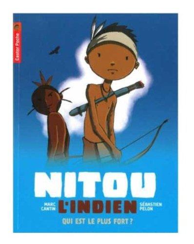 Nitou l'Indien. Vol. 5. Qui est le plus fort ?