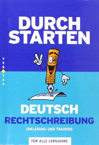 Durchstarten - Deutsch - Bisherige Ausgabe: Alle Lernjahre - Rechtschreibung: Erklärung und Training. Übungsbuch mit Lösungen