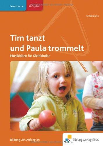 Tim tanzt und Paula trommelt: Musikideen für Kleinkinder Handbuch