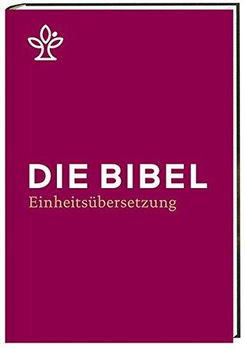 Die Bibel: Gesamtausgabe. Revidierte Einheitsübersetzung 2017