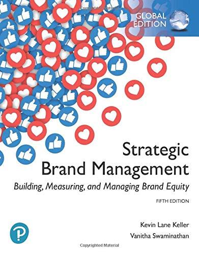 Strategic Brand Management: Building, Measuring, and Managing Brand Equity, Global Edition