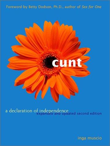 Cunt: A Declaration of Independence (Live Girls)