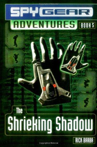 The Shrieking Shadow (Spy Gear Adventures, Band 5)