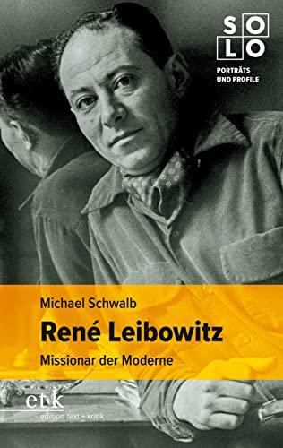 René Leibowitz: Missionar der Moderne (SOLO: Porträts und Profile)